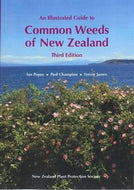 An Illustrated Guide To Common Weeds of New Zealand, Third Edition by Ian Popay and Trevor James and Paul Champion