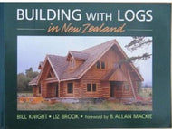 Building with Logs in New Zealand by Bill Knight and Liz Brook