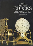 The History of Clocks And Watches by Eric Bruton