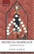 Medieval Marriage - Symbolism and society by David L. d'Avray
