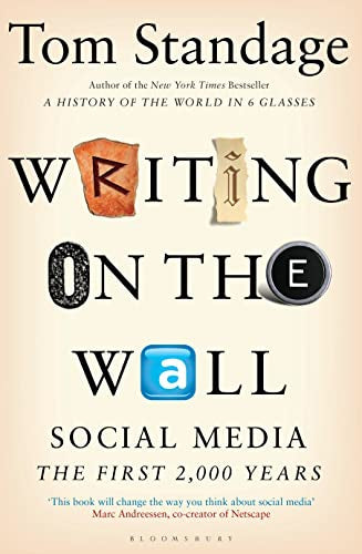 Writing on the Wall - Social Media - the First 2,000 Years by Tom Standage