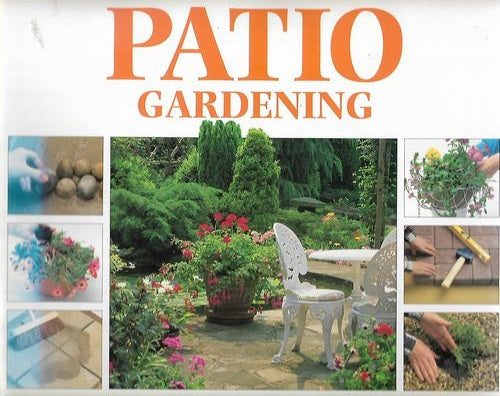 A Creative Step-By-Step Guide To Patio Gardening. by Sue Phillips and Neil Sutherland