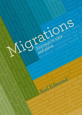 Migrations - Journeys in Time And Place by Rod Edmond