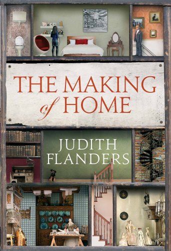 The Making of Home by Judith Flanders