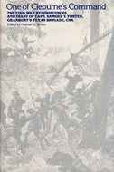 One of Cleburne's Command - The Civil War Reminiscences and Diary of Capt. Samuel T. Foster, Granbury's Texas Brigade, CSA by Samuel T. Foster and Norman D. Brown