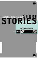 Essential New Zealand Short Stories by Owen Marshall