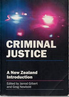 Criminal Justice: a New Zealand Introduction by Jarrod Gilbert and Greg Newbold