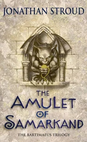 The Amulet of Samarkand (Bartimaeus Trilogy III) by Jonathan Stroud