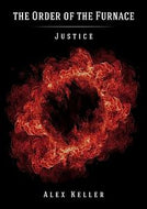 Order of the Furnace Part II Justice by Alex Keller