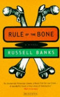 Rule of the Bone by Russell Banks
