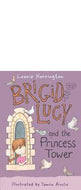 Brigid Lucy And the Princess Tower by Leonie Norrington