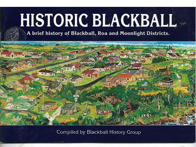 Historic Blackball. A Brief History of Blackball, Roa And Moonlight Districts by Blackball History Group