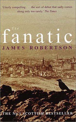 The Fanatic by James Robertson