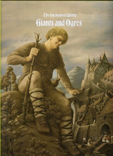 The Enchanted World Series: Giants and Ogres by By the Editors of Time-Life Books The Enchanted World Series