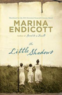 The Little Shadows by Marina Endicott