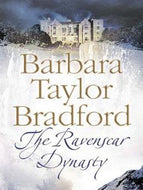 The Ravenscar Dynasty by Barbara Taylor Bradford