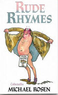 Rude Rhymes by Michael Rosen