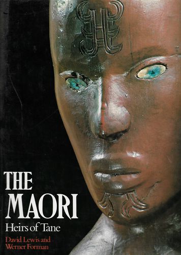 The Maori: Heirs of Tane (Echoes of the Ancient World) by Werner Forman and David Lewis Ph.D.