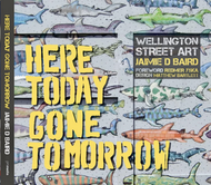 Here Today Gone Tomorrow. Wellington Street Art by Jamie D. Baird