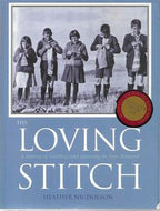 The Loving Stitch - a History of Knitting And Spinning in New Zealand by Heather Nicholson