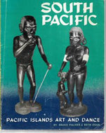 South Pacific; Pacific Islands Art And Dance by Bruce Palmer and Beth Dean