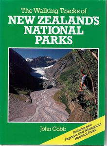 Walking Tracks of New Zealand's National Parks by John Cobb