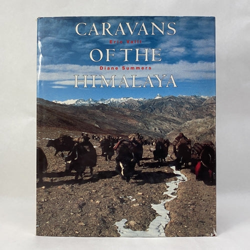 Caravans of the Himalaya by Diane Summers and Eric Valli