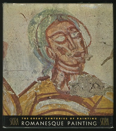 Romanesque Painting (The Great Centuries of Painting) by André Grabar and Carl Nordenfalk and Albert Skira