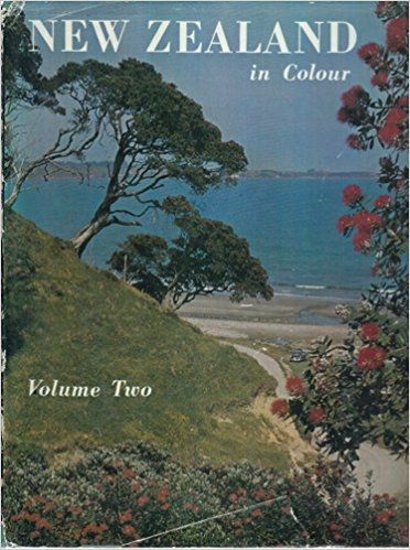 New Zealand in Colour: Volume Two by Jean Bigwood and Kenneth Bigwood and John Pascoe