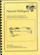Natural Wellington: A plan to Preserve and Enhance the Natural Treasures of Wellington City by Royal Forest and Bird Protection Society of New Zealand