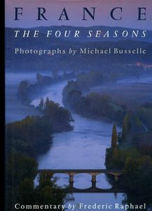 France : the Four Seasons by Michael Busselle and Frederic Raphael