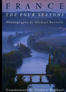 France : the Four Seasons by Michael Busselle and Frederic Raphael