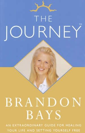 The Journey: An Extraordinary Guide for Healing Your Life And Setting Yourself Free by Brandon Bays