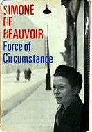 Force of Circumstance by Simone De Beauvoir