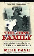The First Family. The Birth of the American Mafia by Mike Dash