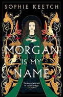 Morgan Is My Name by Sophie Keetch