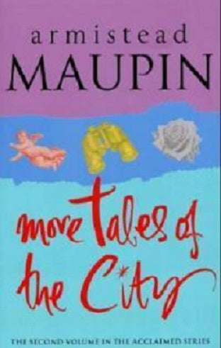 More Tales of the City by Armistead Maupin