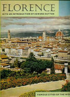 Florence (Famous Cities of the World) by Edward Hutton and Lazzaro Donati