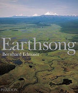 Earthsong: Aerial Photographs of Our Untouched Planet by Bernhard Edmaier
