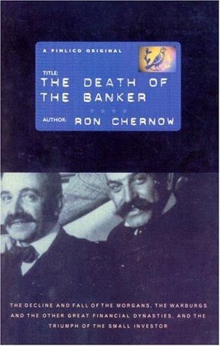 The Death of the Banker by Ron Chernow
