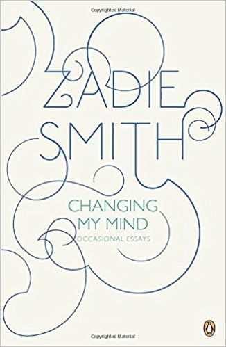 Changing My Mind by Zadie Smith