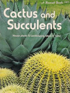Succulents And Cactus: house plants & landscaping ideas in color by Sunset