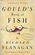 Gould's Book of Fish - A Novel in Twelve Fish by Richard Flanagan