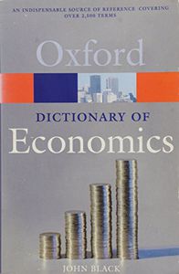 A Dictionary of Economics (Oxford Paperback Reference) by John Black