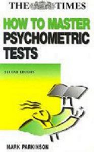 How To Master Psychometric Tests (Creating Success) by Mark Parkinson