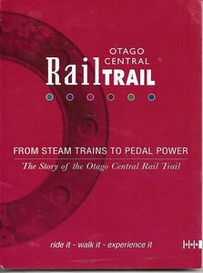 Otago Central Rail Trail - From Steam Trains To Pedal Power - the Story of the Otago Central Rail Trail