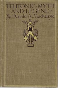 Teutonic Myth And Legend by Donald A. Mackenzie