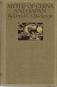 Myths of China And Japan by Donald A. Mackenzie