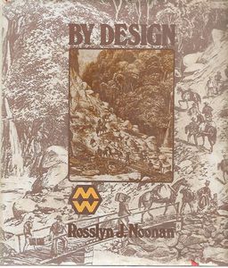 By Design: a Brief History of the Public Works Department, Ministry of Works 1870-1970 by Rosslyn J. Noonan