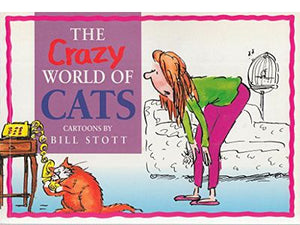 The Crazy World of Cats by Bill Stott